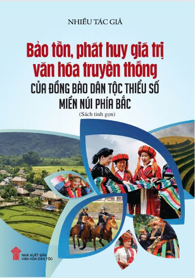 Bảo tồn, phát huy giá trị văn hóa truyền thống của đồng bào dân tộc thiểu số miền núi phía Bắc (Sách tinh gọn)
